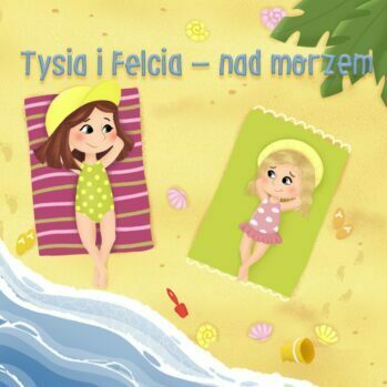 Tysia i Felcia – nad morzem | audiobajka mp3