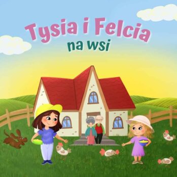 Tysia i Felcia – na wsi | audiobajka mp3
